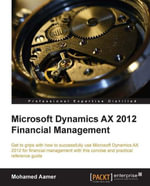 Microsoft Dynamics AX 2012 Financial Management - Aamer Mohamed