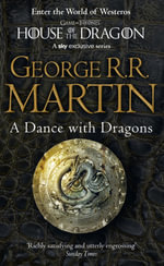 A Dance with Dragons : A Song of Ice and Fire Series : Book 5 - George R. R. Martin