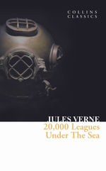 20,000 Leagues Under The Sea : Collins Classics - Jules Verne