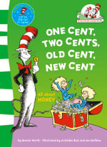 One Cent, Two Cents, Old Cent, New Cent : All about Money - Dr. Seuss