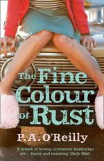 The Fine Colour of Rust - P. A. O'Reilly