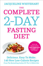 The Complete 5:2 Cookbook : 140 Delicious Recipes That Make Your 2-Day Diet Easy - Jacqueline Whitehart