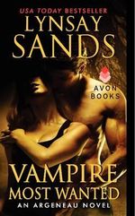 Vampire Most Wanted : An Argeneau Novel : Book 17 - Lynsay Sands