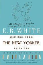 Writings from The New Yorker 1925-1976 - E. B. White