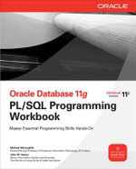Oracle Database X PL/SQL Programming Workbook : Exams 70-620, 70-622, and 70-623 - Michael McLaughlin