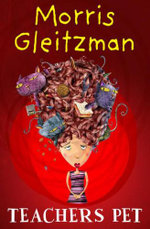 Teacher's Pet - Morris Gleitzman