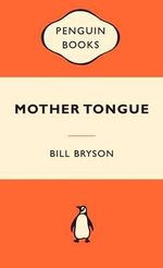 Mother Tongue : Popular Penguins - Bill Bryson