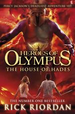 House of Hades : The Heroes of Olympus : Book 4 - Rick Riordan