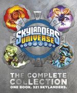 Skylanders Universe : The Complete Collection : One Book. 321 Skylanders. - Sunbird