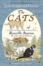 The Cats of Roxville Station Jean Craighead George and Tom Pohrt