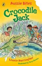 Aussie Bites : Crocodile Jack : Aussie Bites Readers - Leonie Norrington