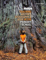 Teaching History, Geography and SOSE in the Primary School : 2nd Edition - Ruth Reynolds