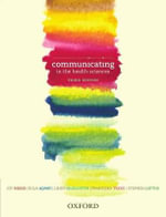 Communicating in the Health Sciences - Joy Higgs