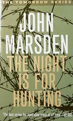 The Night Is for Hunting : The Tomorrow Series : Book 6 - John Marsden