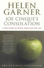 Joe Cinque's Consolation : A True Story of Death, Grief and the Law - Helen Garner