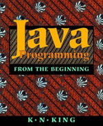 Java Programming : From the beginning - K. N. King