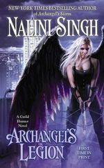 Archangel's Legion : Guild Hunter Series : Book 6 - Nalini Singh