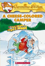 A Cheese-Colored Camper : Geronimo Stilton Series : Book 16 - Geronimo Stilton