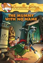 The Mummy with No Name : Geronimo Stilton Series : Book 26 - Geronimo Stilton