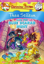 Thea Stilton and the Blue Scarab Hunt : Geronimo Stilton : Thea Series Book 11 - Thea Stilton