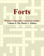 Forts - Webster's Specialty Crossword Puzzles, Volume 4: The Master's Edition Icon Group International