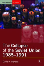The Collapse of the Soviet Union, 1985-1991 David R. Marples