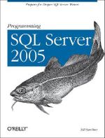 Programming SQL Server 2005 : Developer's Notebook Ser. - Shawn Wildermuth