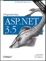 Programming ASP.NET 3.5 : Building Web Applications - Jesse Liberty