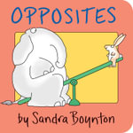 Opposites : Boynton on Board - Sandra Boynton