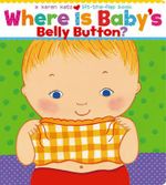 Where is Baby's Belly Button : A Lift-the-flap Book - Karen Katz