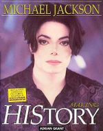 Michael Jackson : Making History - Adrian Grant