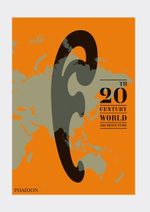 20th-Century World Architecture : The Phaidon Atlas - Phaidon Editors