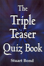 The Triple Teaser Quiz Book - Stuart Bond