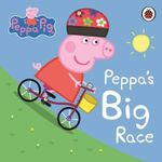 Peppa Pig : Peppa's Big Race - Ladybird