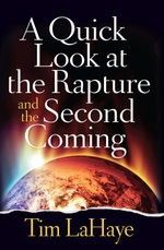 A Quick Look at the Rapture and the Second Coming - Tim LaHaye
