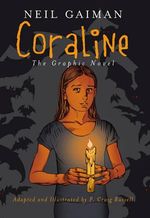 Coraline : The Graphic Novel - Neil Gaiman