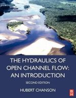 Hydraulics of Open Channel Flow : 2nd edition - Hubert Chanson