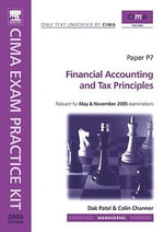 Financial Accounting and Tax Principles. CIMA Exam Practice Kit 2005 : Managerial Level - Dak Patel