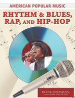 Rhythm & Blues, Rap, and Hip-Hop : American Popular Music - Frank Hoffmann