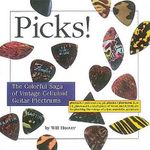 Picks! : The Colorful Saga of Vintage Celluloid Guitar Plectrums - Will Hoover