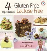 4 Ingredients Gluten Free Lactose Free : Wellness Trilogy: Part 1 - Kim McCosker