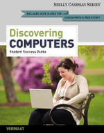 Enhanced Discovering Computers, Complete : Your Interactive Guide to the Digital World, 2013 Edition - Gary B. Shelly