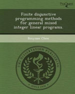 Finite Disjunctive Programming Methods for General Mixed Integer Linear Programs. - Binyuan Chen