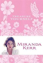 Treasure Yourself : Power Thoughts for My Generation - Miranda Kerr