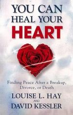 You Can Heal Your Heart - Louise L. Hay