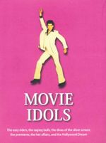 Movie Idols : The Easy Riders, the Raging Bulls, theThe Easy Riders, the Raging Bulls, the Divas of the Silver Screen, the Premieres, the Hot Affairs, and the Hollywood D - John Wrathall