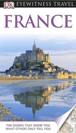 DK Eyewitness Travel Guide : France : DK Eyewitness Travel Guide - DK Publishing