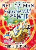 Fortunately, the Milk ... - Neil Gaiman