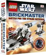 LEGO Star Wars Brickmaster Battle for the Stolen Crystals : LEGO Brickmasters - Dorling Kindersley