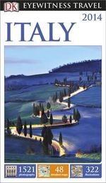 Italy 2014 DK Eyewitness Travel Guide : DK Eyewitness Travel Guide - Dorling Kindersley